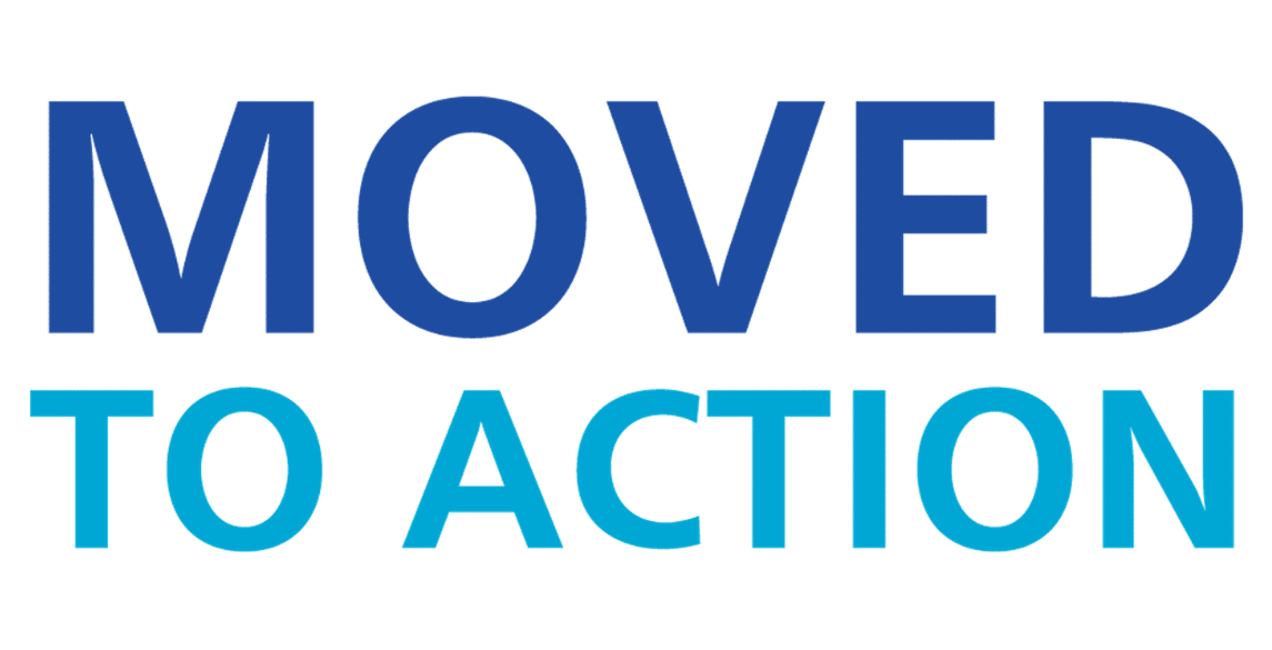 Moved to Action